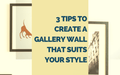 3 Tips to Create a Gallery Wall That Suits Your Style