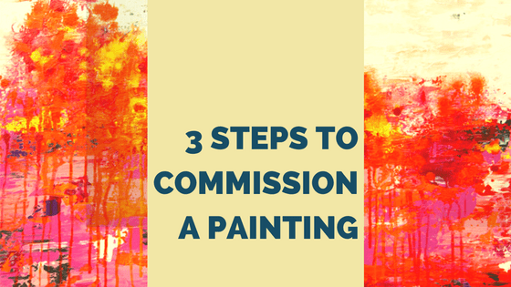 3 steps to commission a painting