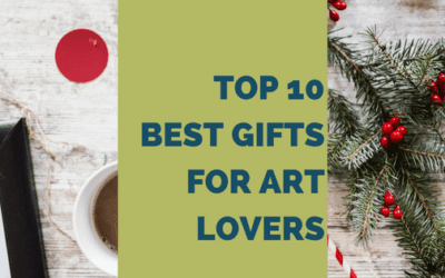 Top 10 Best Gifts For Art Lovers